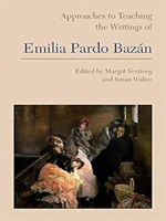 MLA Approaches to World Literature. Approaches to Teaching the Works of Emilia Pardo Bazán.